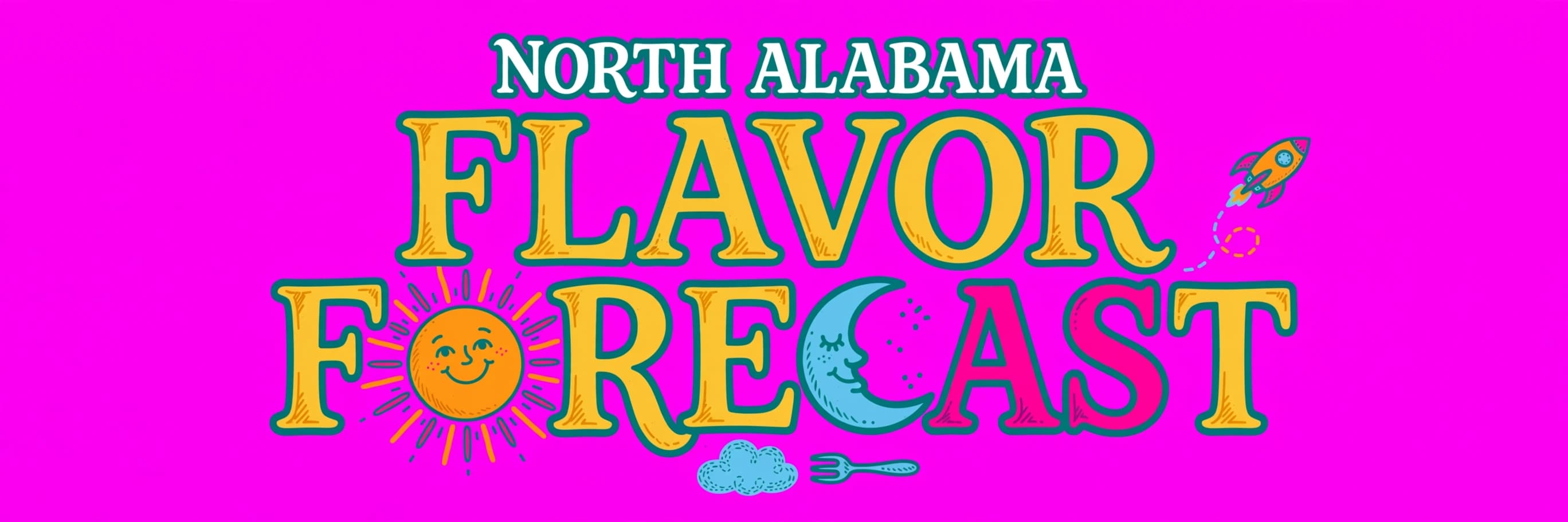 North Alabama Flavor Forecast